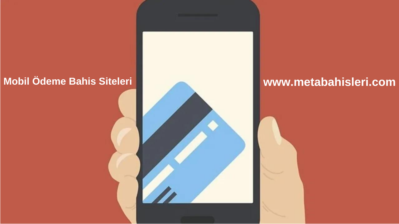 Mobil Ödeme Bahis Siteleri 2023